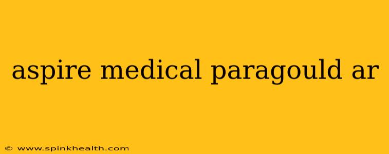 aspire medical paragould ar