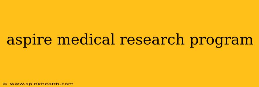aspire medical research program