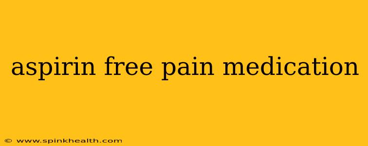aspirin free pain medication