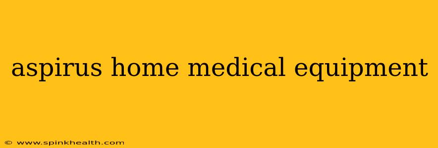 aspirus home medical equipment