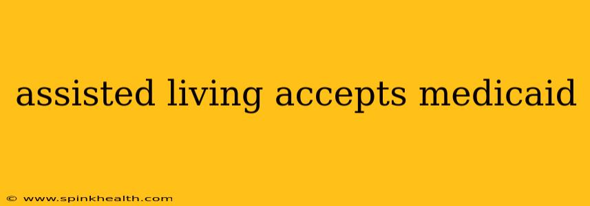 assisted living accepts medicaid