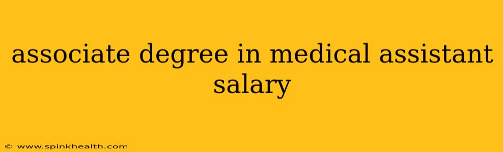 associate degree in medical assistant salary