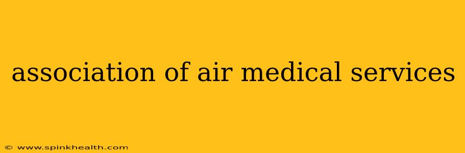 association of air medical services