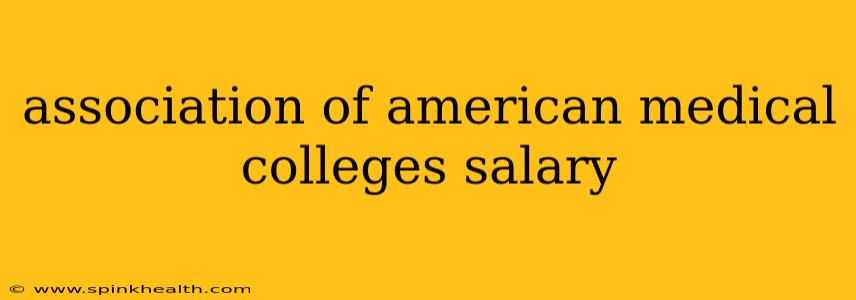 association of american medical colleges salary