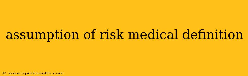 assumption of risk medical definition