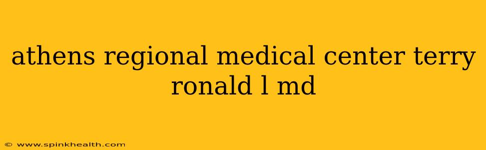 athens regional medical center terry ronald l md