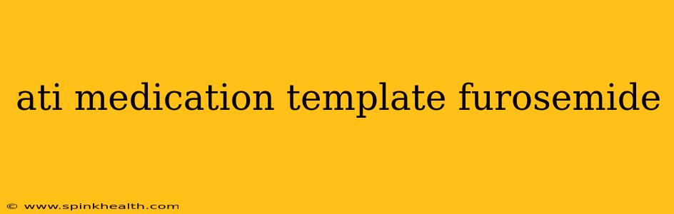 ati medication template furosemide