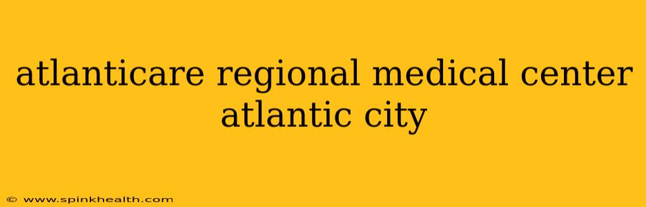 atlanticare regional medical center atlantic city