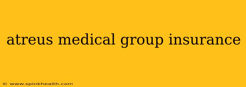atreus medical group insurance