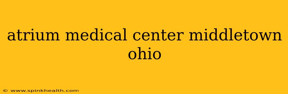 atrium medical center middletown ohio