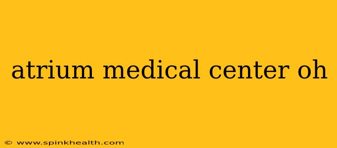 atrium medical center oh