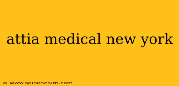 attia medical new york
