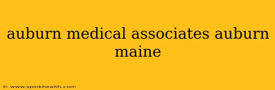 auburn medical associates auburn maine