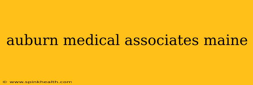 auburn medical associates maine