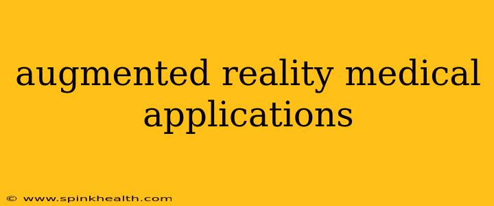 augmented reality medical applications