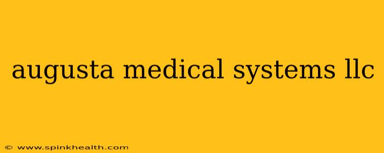 augusta medical systems llc