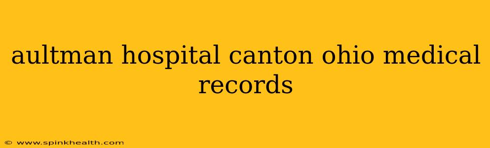 aultman hospital canton ohio medical records