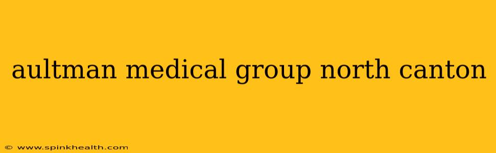 aultman medical group north canton