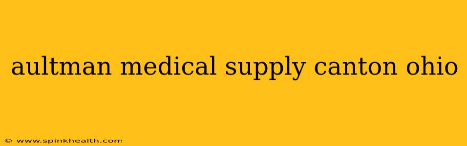 aultman medical supply canton ohio