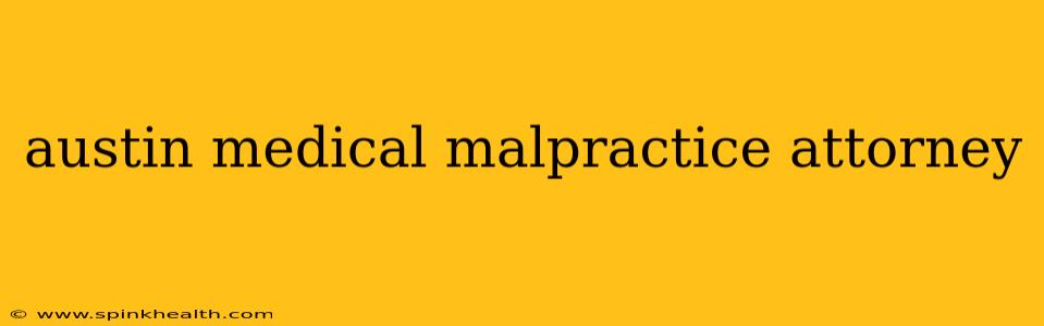 austin medical malpractice attorney