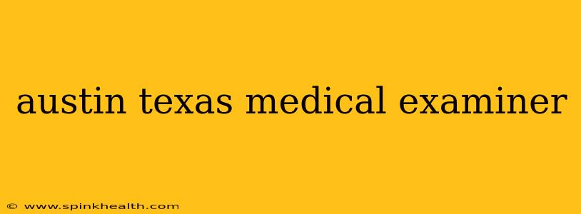 austin texas medical examiner