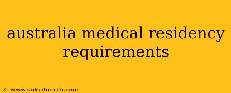 australia medical residency requirements