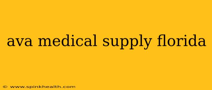 ava medical supply florida