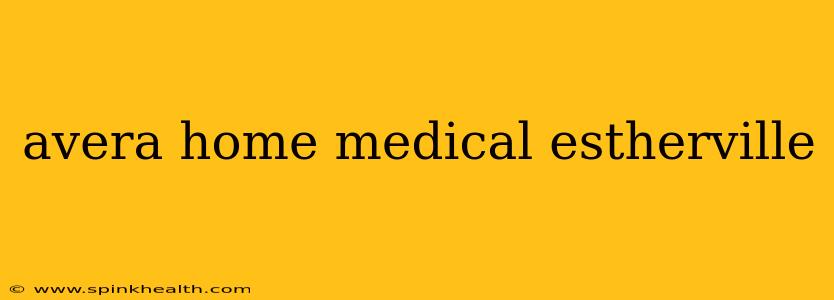 avera home medical estherville