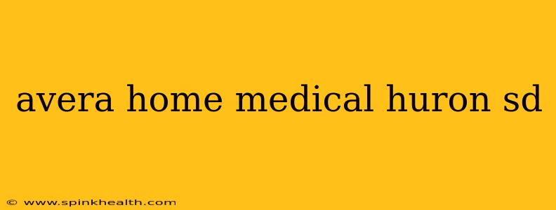 avera home medical huron sd