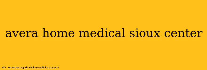 avera home medical sioux center