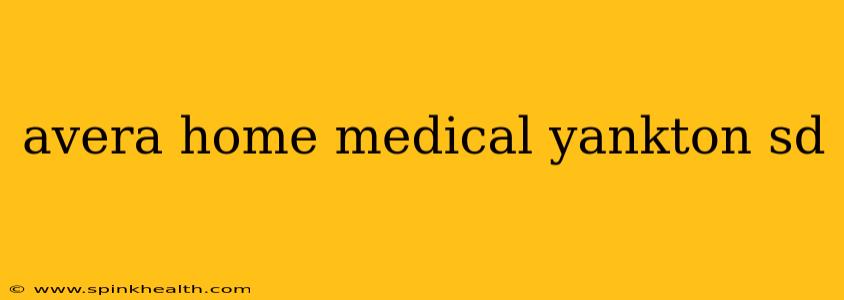 avera home medical yankton sd