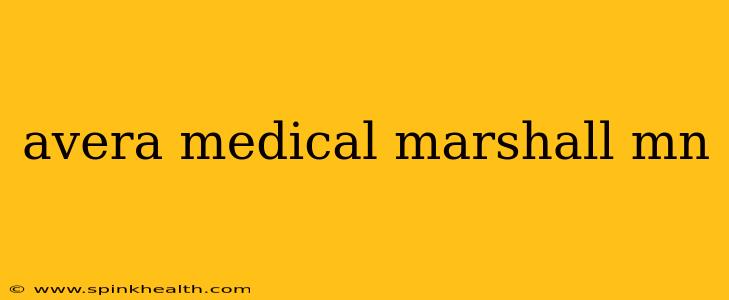 avera medical marshall mn