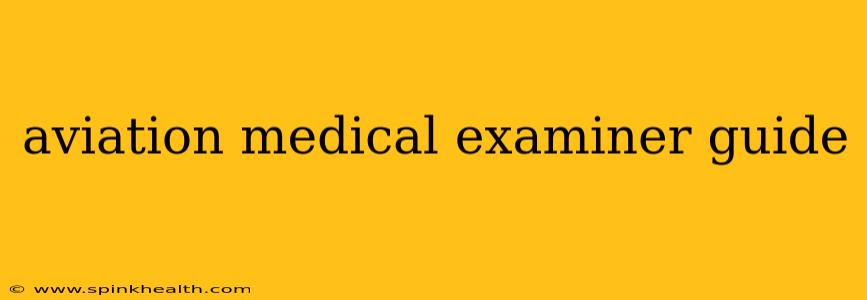 aviation medical examiner guide