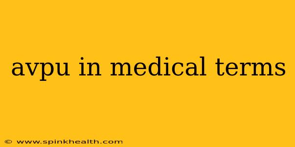avpu in medical terms