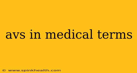 avs in medical terms