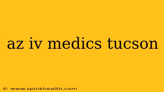 az iv medics tucson