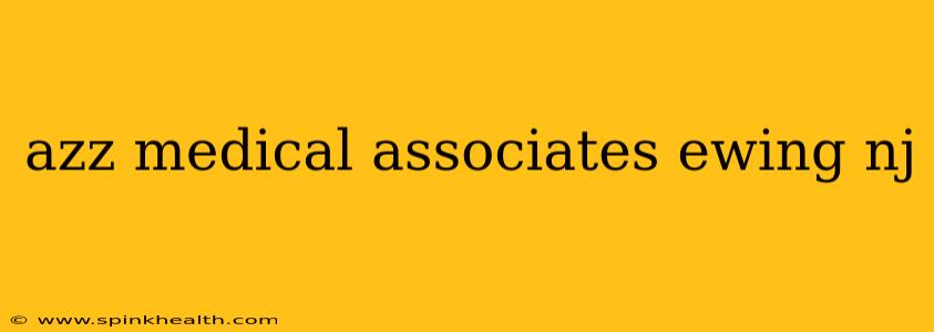 azz medical associates ewing nj