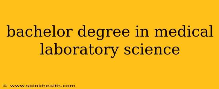 bachelor degree in medical laboratory science