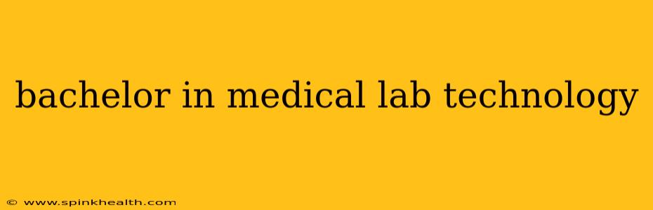 bachelor in medical lab technology