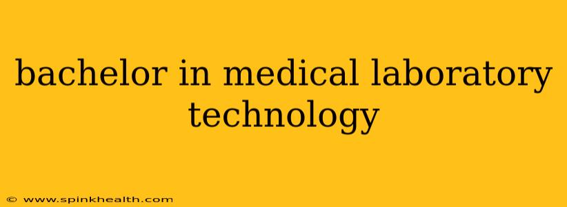 bachelor in medical laboratory technology
