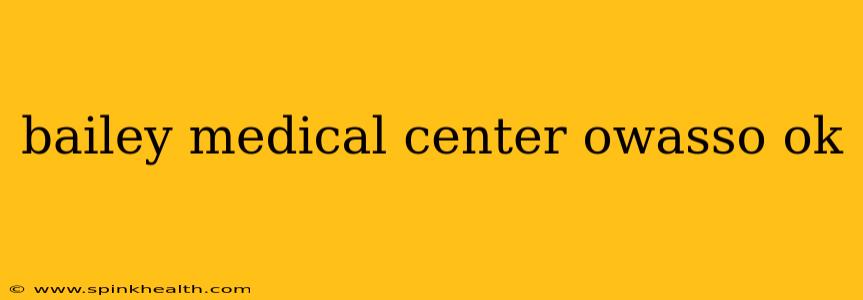 bailey medical center owasso ok