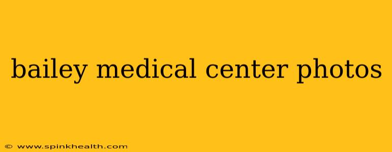bailey medical center photos