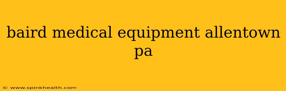 baird medical equipment allentown pa