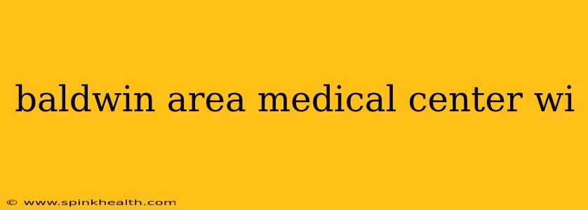 baldwin area medical center wi