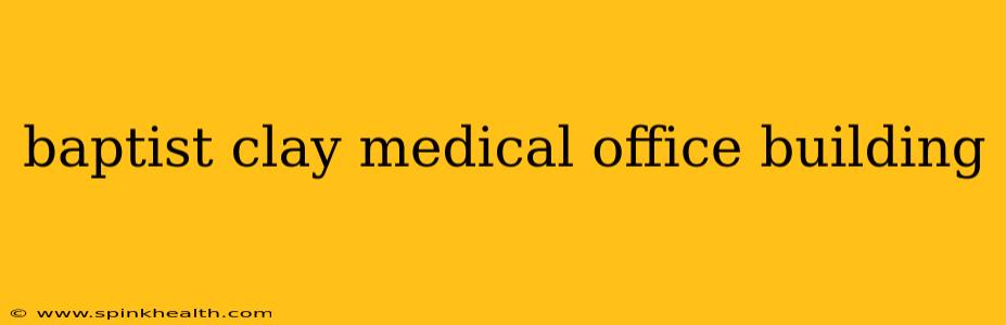 baptist clay medical office building