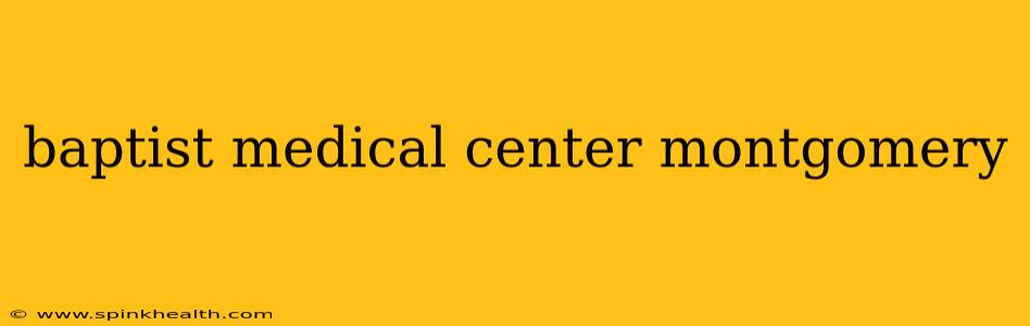 baptist medical center montgomery
