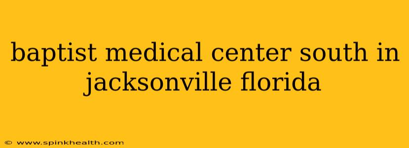 baptist medical center south in jacksonville florida