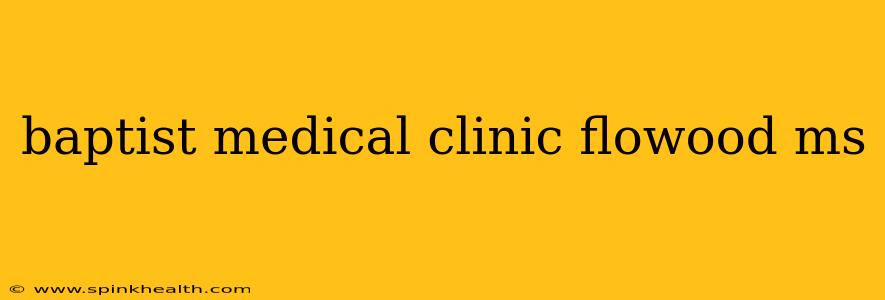 baptist medical clinic flowood ms