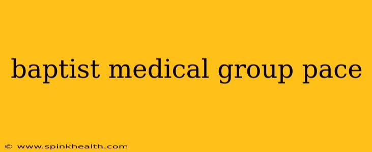 baptist medical group pace