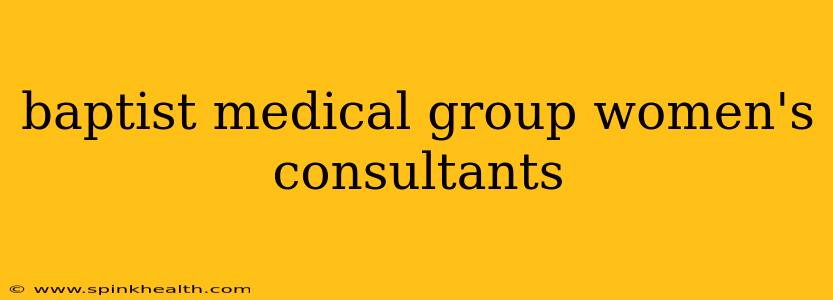 baptist medical group women's consultants